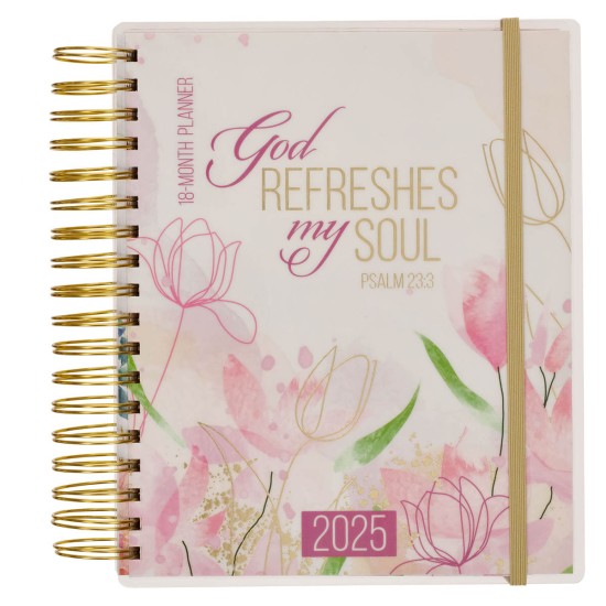 God Refreshes My Soul 2025 18-Month Planner with Elastic Closure - Psalm 23:3